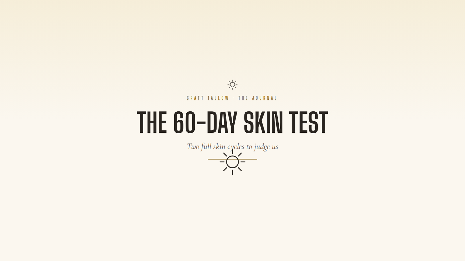 The 60-Day Skin Test