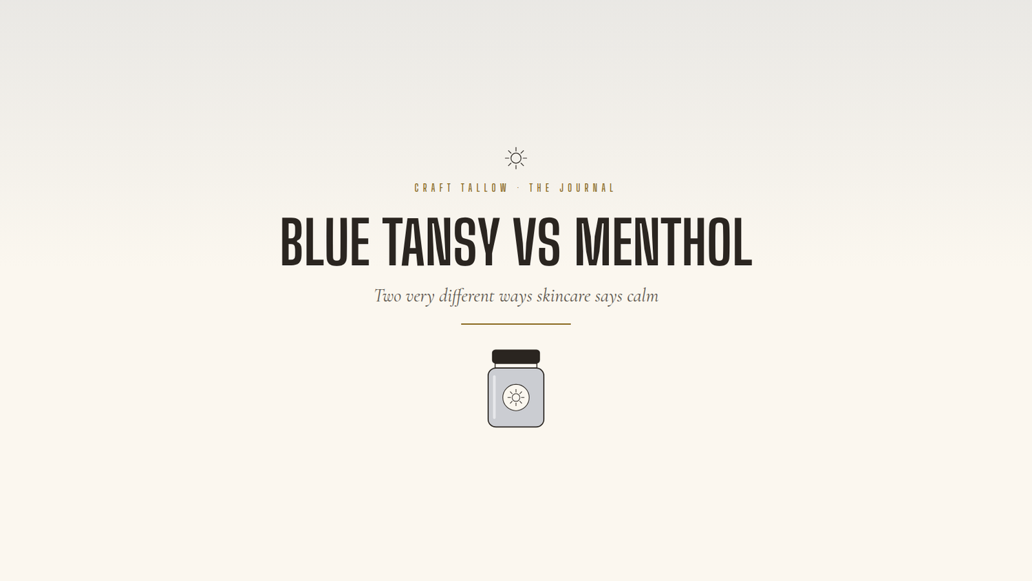 Blue tansy vs menthol