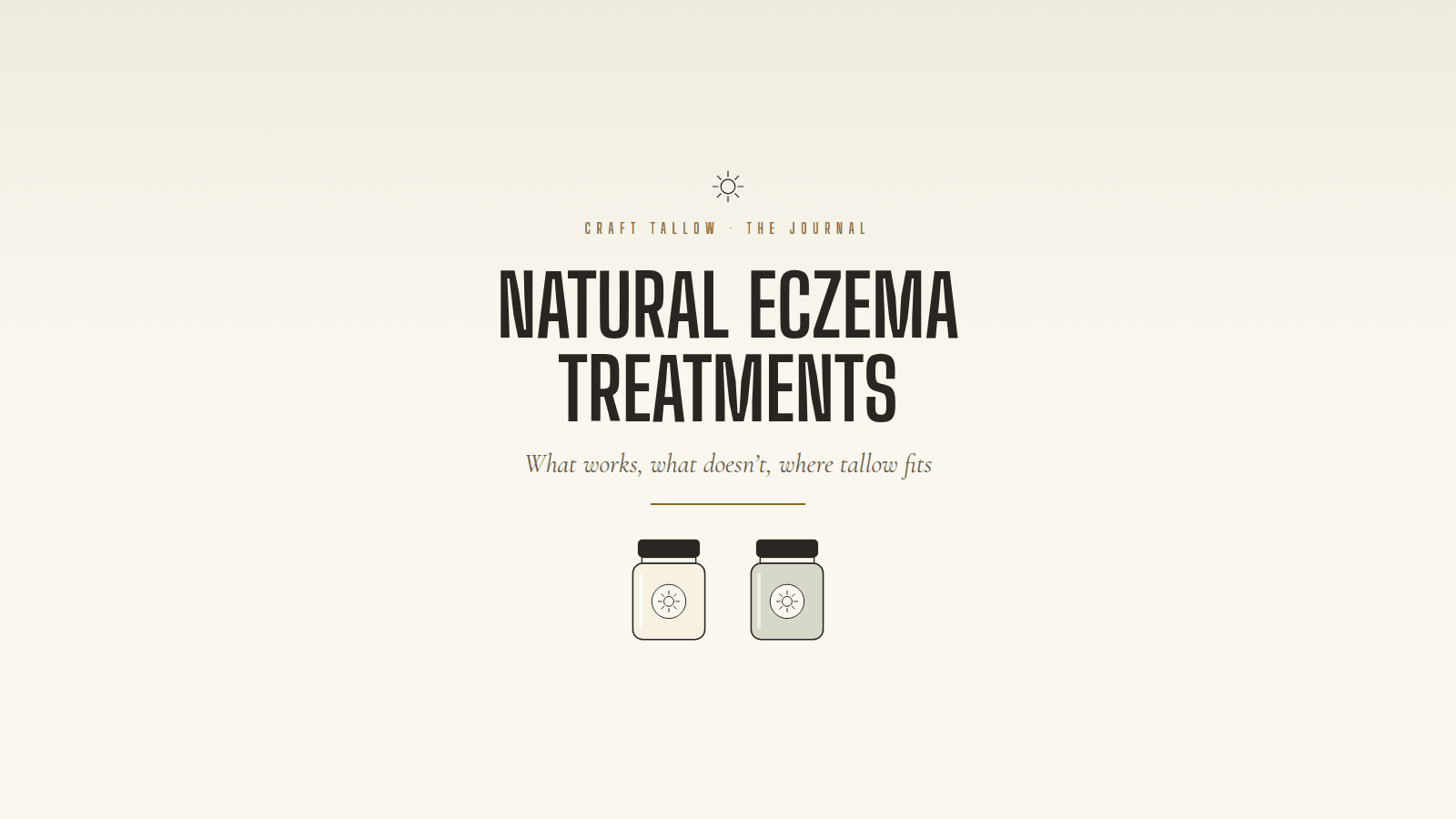 Natural eczema treatments and tallow: two balm jars on cream, Craft Tallow Journal