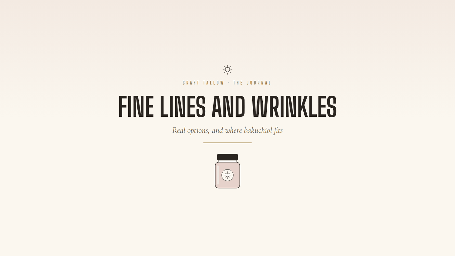 Fine lines, wrinkles and bakuchiol: rose jar on cream, Craft Tallow Journal