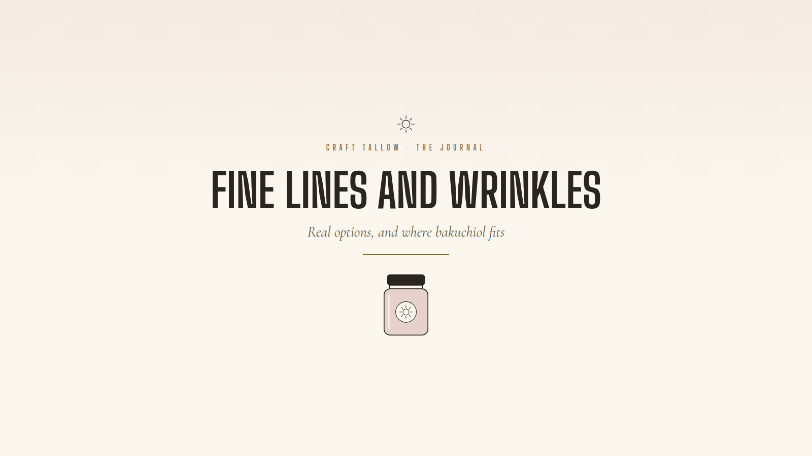 Fine lines, wrinkles and bakuchiol: rose jar on cream, Craft Tallow Journal