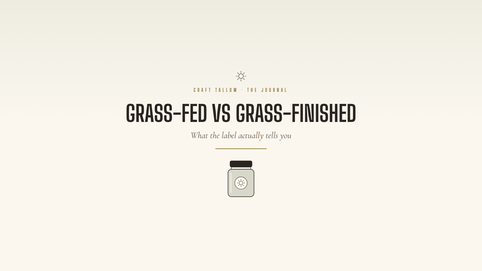 Grass-fed vs grass-finished tallow