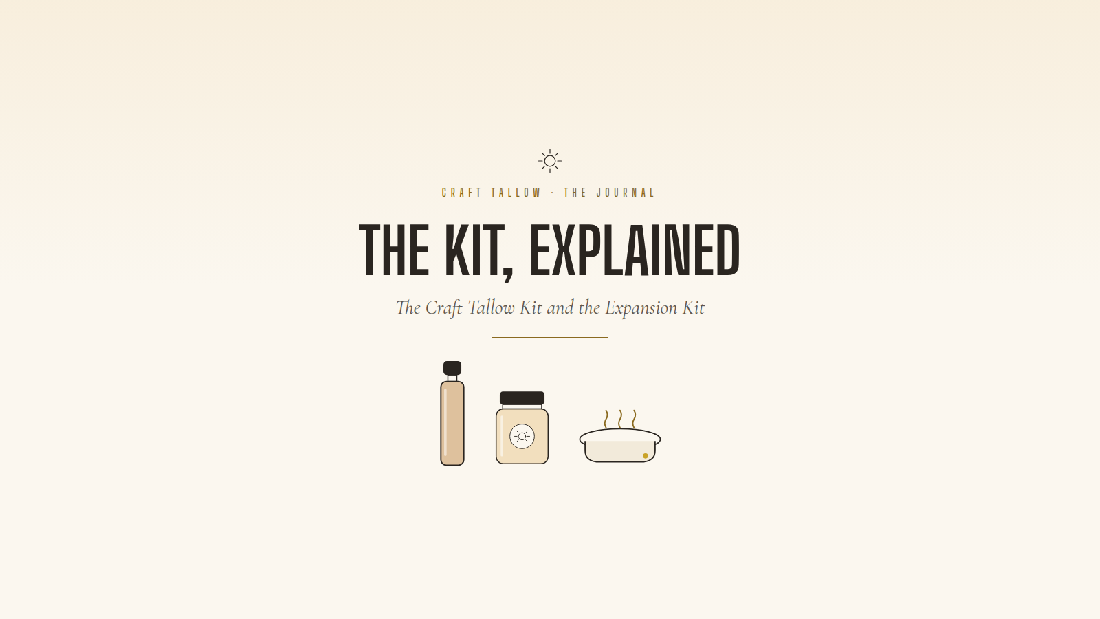 The Craft Tallow Kit and the Expansion Kit, explained