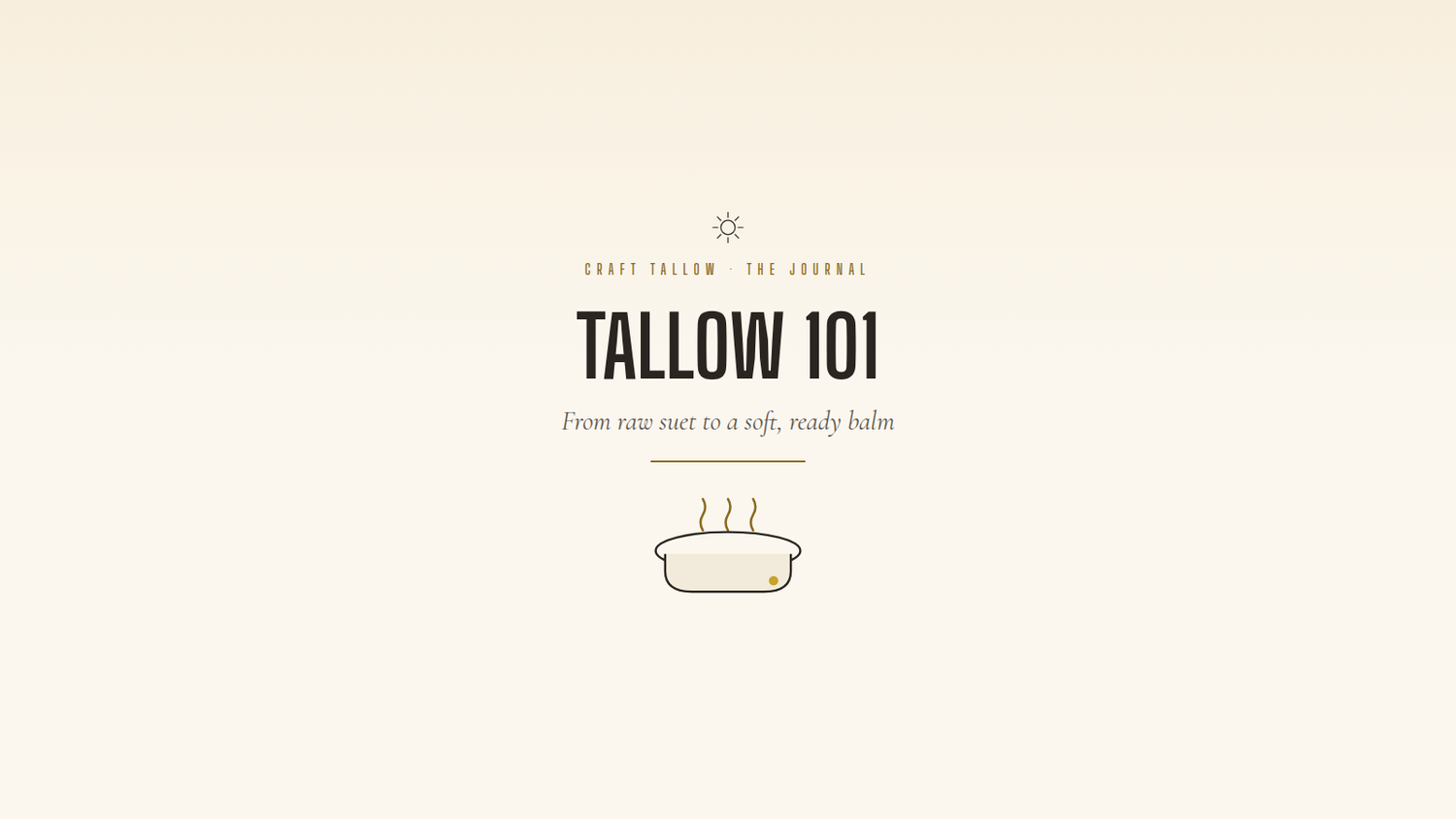 Tallow 101: from raw suet to a soft, ready balm