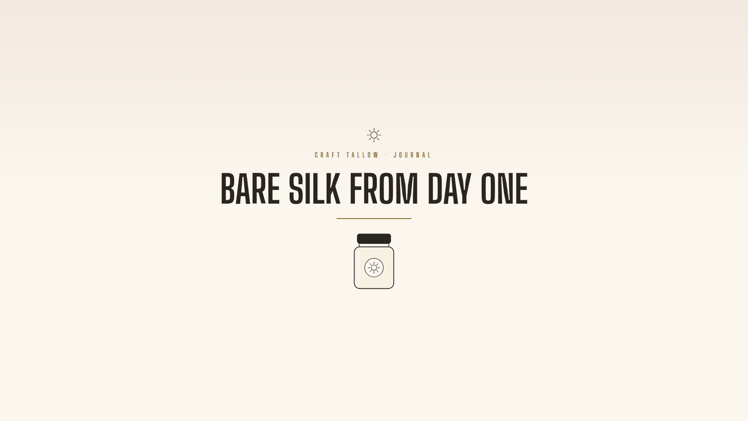 Craft Tallow Journal cover for Bare Silk From Day One, a cream balm jar illustration