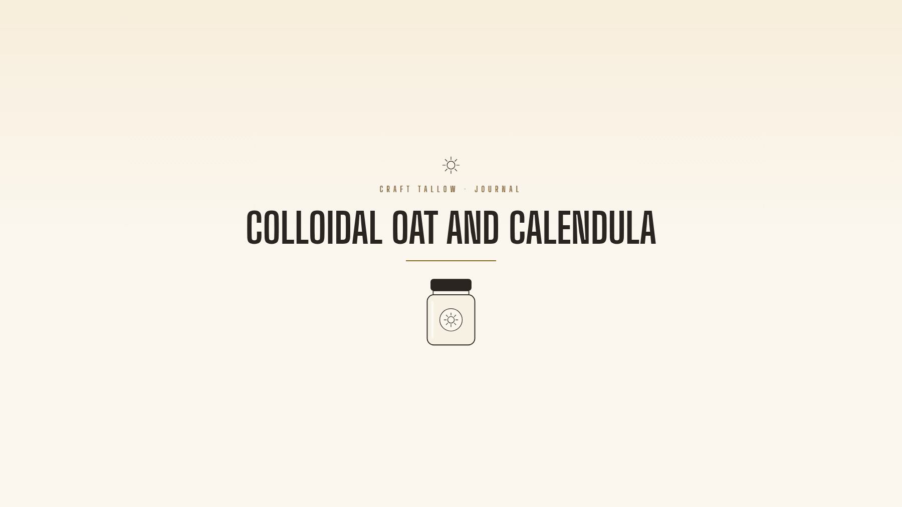 Craft Tallow Journal cover for Colloidal Oat and Calendula, a cream balm jar illustration